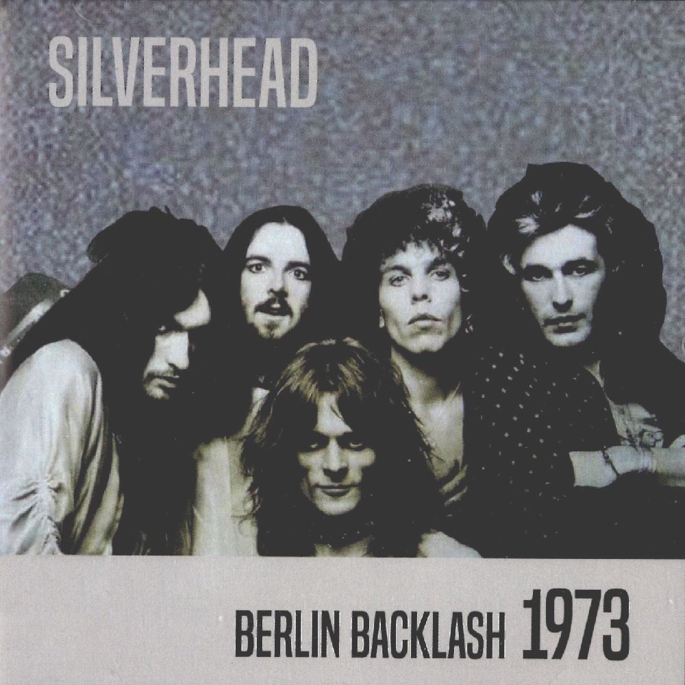 SILVERHEAD / シルヴァーヘッド / BERLIN BACKLASH 1973