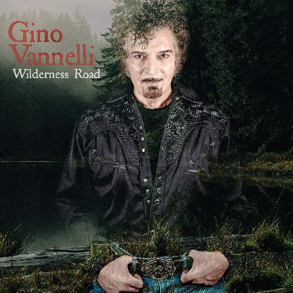 GINO VANNELLI / ジノ・ヴァネリ / WILDERNESS ROAD (CD)