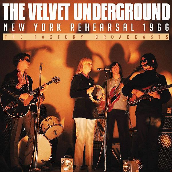 VELVET UNDERGROUND (& NICO) / ヴェルヴェット・アンダーグラウンド & ニコ / NEW YORK REHEARSAL 1966