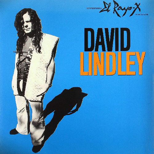 DAVID LINDLEY / デヴィッド・リンドレー / EL RAYO-X (180G LP)