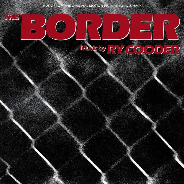 RY COODER / ライ・クーダー / THE BORDER