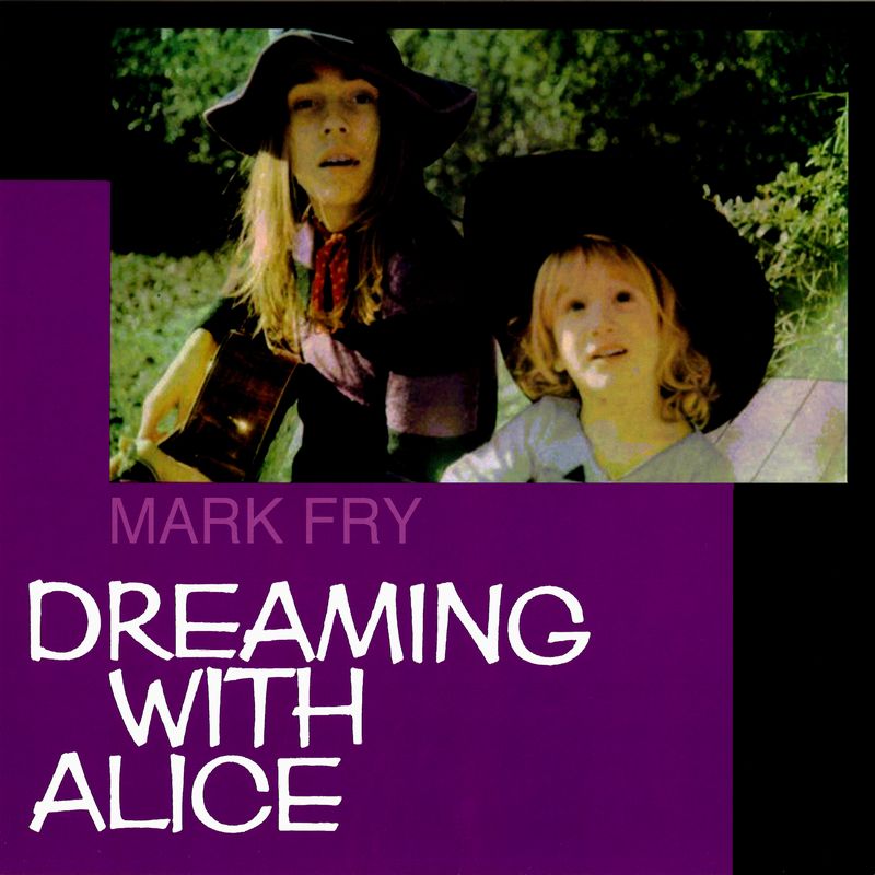 MARK FRY / マーク・フライ / DREAMING WITH ALICE (LP)