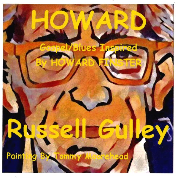 RUSSELL GULLEY / HOWARD - GOSPEL/BLUES INSPIRED BY HOWARD FINSTER (CDR)