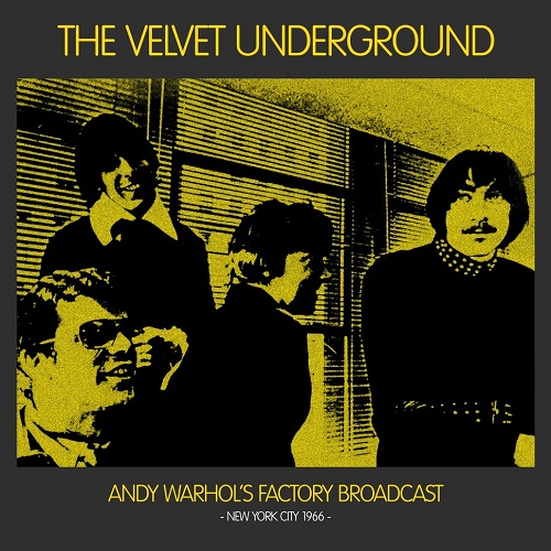 VELVET UNDERGROUND (& NICO) / ヴェルヴェット・アンダーグラウンド & ニコ / ANDY WARHOL'S FACTORY BROADCAST NEW YORK CITY 1966 (2LP)
