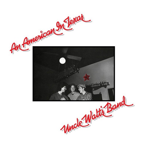 UNCLE WALT'S BAND / AN AMERICAN IN TEXAS