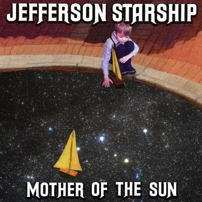 JEFFERSON STARSHIP / ジェファーソン・スターシップ / MOTHER OF THE SUN(CD)
