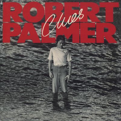 ROBERT PALMER / ロバート・パーマー / CLUES / クルーズ