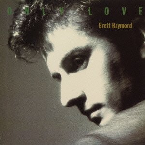 BRETT RAYMOND / ブレット・レイモンド / ONLY LOVE + 2 / オンリー・ラヴ + 2