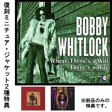 BOBBY WHITLOCK / ボビー・ウィットロック / THE BOBBY WHITLOCK STORY: WHERE THERE’S A WILL, THERE’S A WAY: THE ABC-DUNHILL RECORDINGS (CD) / ボビー・ウィットロック・ストーリー (CD)