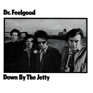 DR. FEELGOOD / ドクター・フィールグッド / DOWN BY THE JETTY / ダウン・バイ・ザ・ジェティー(紙ジャケット SHM-CD)