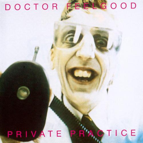 DR. FEELGOOD / ドクター・フィールグッド / PRIVATE PRACTICE / プライベート・プラクティス