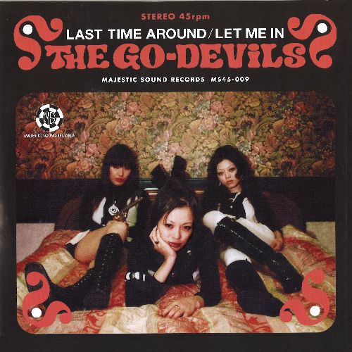 THE GO-DEVILS / LAST TIME AROUND / LET ME IN (7")
