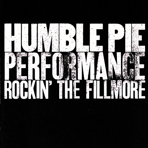 HUMBLE PIE / ハンブル・パイ / PERFORMANCE: ROCKIN' THE FILLMORE / パフォーマンス~ロッキン・ザ・フィルモア