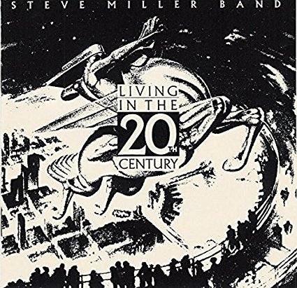 STEVE MILLER BAND / スティーヴ・ミラー・バンド / リヴィング・イン・ザ・20TH・センチュリー