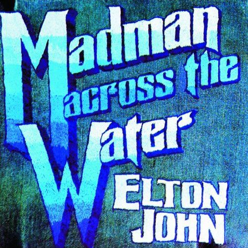 ELTON JOHN / ã¨ã«ãã³ã»ã¸ã§ã³ / MADMAN ACROSS THE WATER / ããããã³