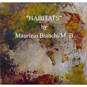 MAURIZIO BIANCHI (M.B.) / マウリツィオ・ビアンキ (M.B.) / HABITATS