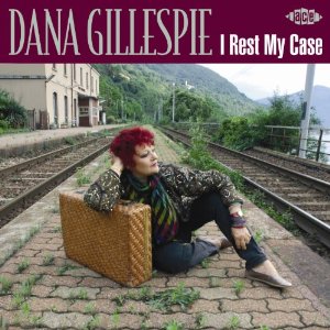 DANA GILLESPIE / ダナ・ギレスピー / I REST MY CASE