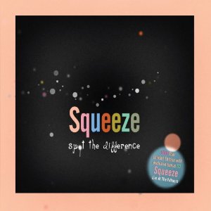 SQUEEZE / スクイーズ / SPOT THE DIFFERENCE
