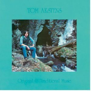 TOM AKSTENS / トム・アクステンス / ORIGINAL AND TRADITIONAL MUSIC