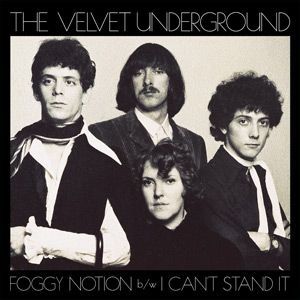 VELVET UNDERGROUND (& NICO) / ヴェルヴェット・アンダーグラウンド & ニコ / FOGGY NOTION (7") 【RECORD STORE DAY 04.16.2011】