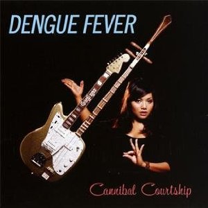 DENGUE FEVER / デング・フィーヴァー / CANNIBAL COURTSHIP (CD)