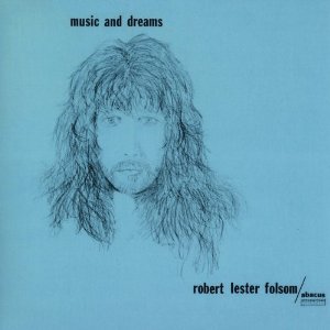 ROBERT LESTER FOLSOM / ロバート・レスター・フォルサム / ミュージック・アンド・ドリームス+2