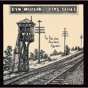 DAN MODLIN / DAVE SCOTT / THE TRAIN DON'T STOP HERE ANYMORE