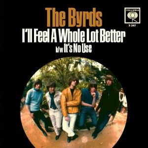 BYRDS / バーズ / I'LL FEEL A WHOLE LOT BETTER B/W IT'S NO USE (ALTERNATE VERSIONS) (CLEAR BLUE 7") 【RECORD STORE DAY 4.21.2012】