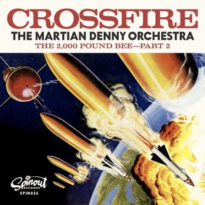 MARTIAN DENNY ORCHESTRA / CROSSFIRE / THE 2000 POUND BEE - PART 2 (7")