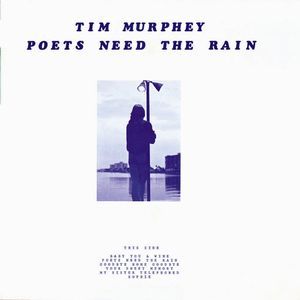 TIM MURPHEY / ティム・マーフィー / POETS NEED THE RAIN