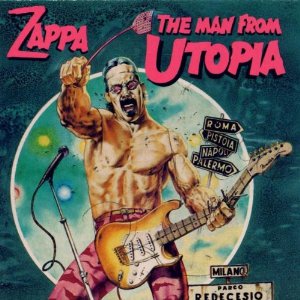 FRANK ZAPPA (& THE MOTHERS OF INVENTION) / フランク・ザッパ / THE MAN FROM UTOPIA