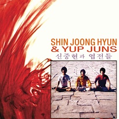 SHIN JOONG HYUN & YUP JUNS / シン・ジュンヒョン&ヨプ・チョンドゥル / SHIN JOONG HYUN & YUP JUNS (ORIGINAL VERSION) (180G LP)