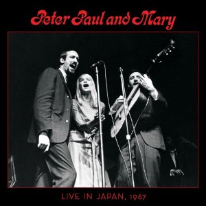 PETER, PAUL & MARY / ピーター・ポール・アンド・マリー / LIVE IN JAPAN, 1967 (2CD DELUXE EDITION)