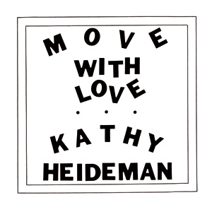 KATHY HEIDEMAN / MOVE WITH LOVE