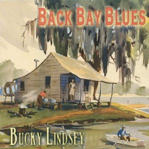 BUCKY LINDSEY / BACK BAY BLUES