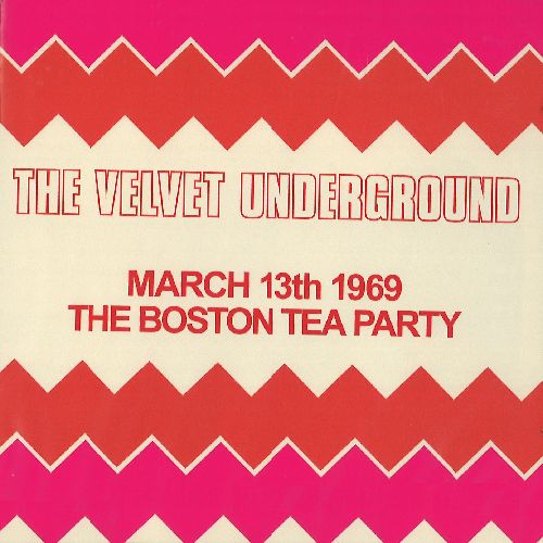 VELVET UNDERGROUND (& NICO) / ヴェルヴェット・アンダーグラウンド & ニコ / BOSTON TEA PARTY, MARCH 13TH, 1969 (180G 2LP)