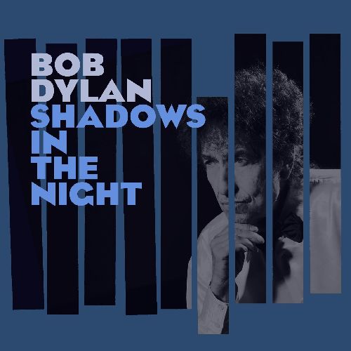 BOB DYLAN / ボブ・ディラン / SHADOWS IN THE NIGHT (LP+CD)