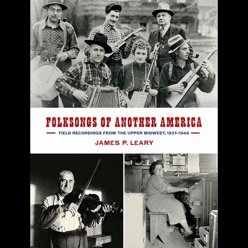 V.A. / FOLKSONGS OF ANOTHER AMERICA: FIELD RECORDINGS FROM THE UPPER MIDWEST, 1937-46 (5CD+DVD+BOOK)