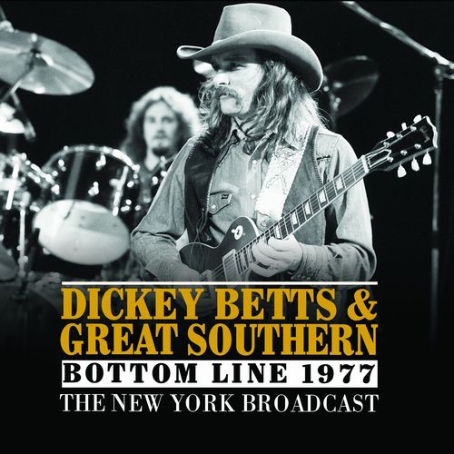 DICKEY BETTS & GREAT SOUTHERN / ディッキー・べッツ&グレート・サザン / BOTTOM LINE 1977 (CD)