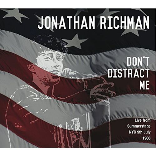 JONATHAN RICHMAN (MODERN LOVERS) / ジョナサン・リッチマン (モダン・ラヴァーズ) / DON'T DISTRACT ME - LIVE FROM SUMMER STAGE NYC, 9TH JULY 1988