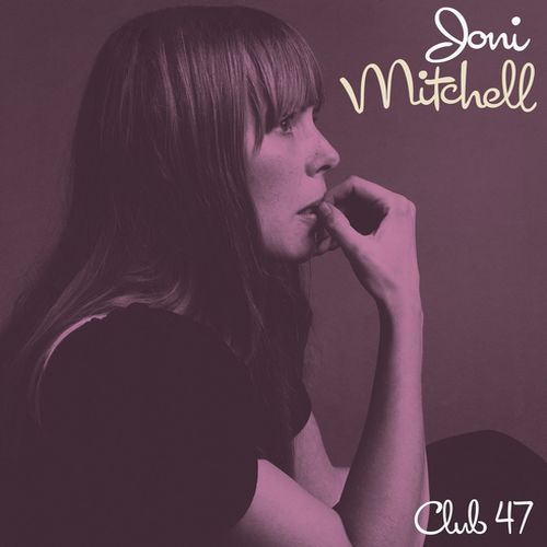 JONI MITCHELL / ジョニ・ミッチェル / CLUB 47 (CD)