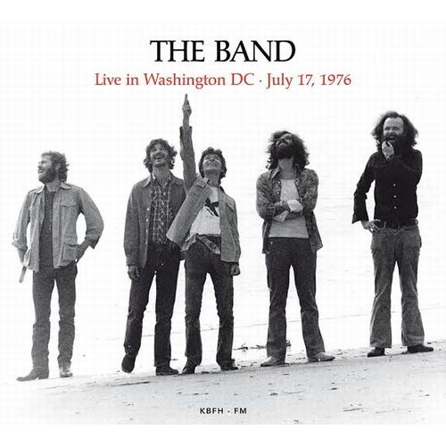 THE BAND / ザ・バンド / LIVE IN WASHINGTON DC - JULY 17, 1976 (CD)