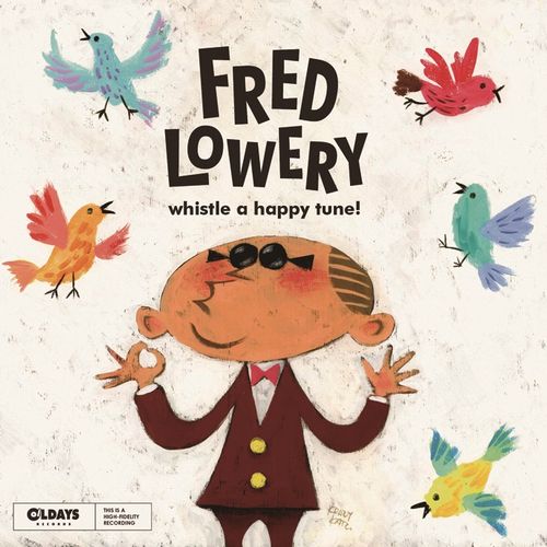 FRED LOWERY / フレッド・ロウリー / WHISTLE A HAPPY TUNE! / ホイッスル・ア・ハッピー・チューン!