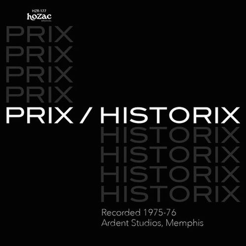 PRIX / HISTORIX - RECORDED 1975-76 ARDENT STUDIOS, MEMPHIS (LP)
