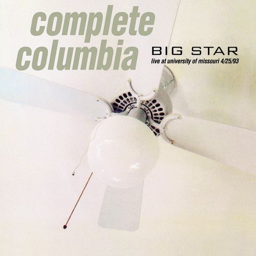 BIG STAR / ビッグ・スター / COMPLETE COLUMBIA: LIVE AT UNIVERSITY OF MISSOURI 4/25/93 [2LP]