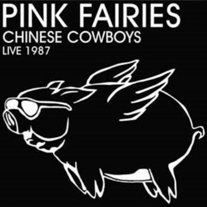 PINK FAIRIES / ピンク・フェアリーズ / CHINESE COWBOYS LIVE 1987 [COLORED 2LP]