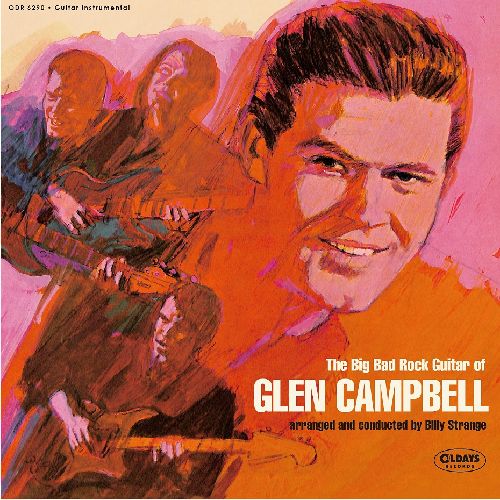 GLEN CAMPBELL / グレン・キャンベル / THE BIG BAD ROCK GUITAR OF GLEN CAMPBELL / ザ・ビッグ・バッド・ロック・ギター・オブ・グレン・キャンベル