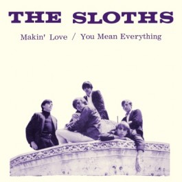 SLOTHS / MAKIN' LOVE / YOU MEAN EVERYTHING TO ME [COLORED 7"]