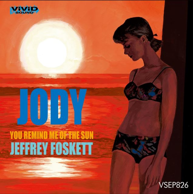 JEFFREY FOSKETT / ジェフリー・フォスケット / JODY / YOU REMIND ME OF THE SUN [COLORED 7"]