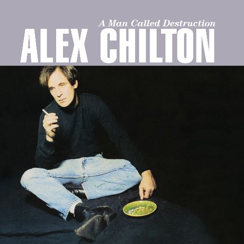 ALEX CHILTON / アレックス・チルトン / A MAN CALLED DESTRUCTION (CD)